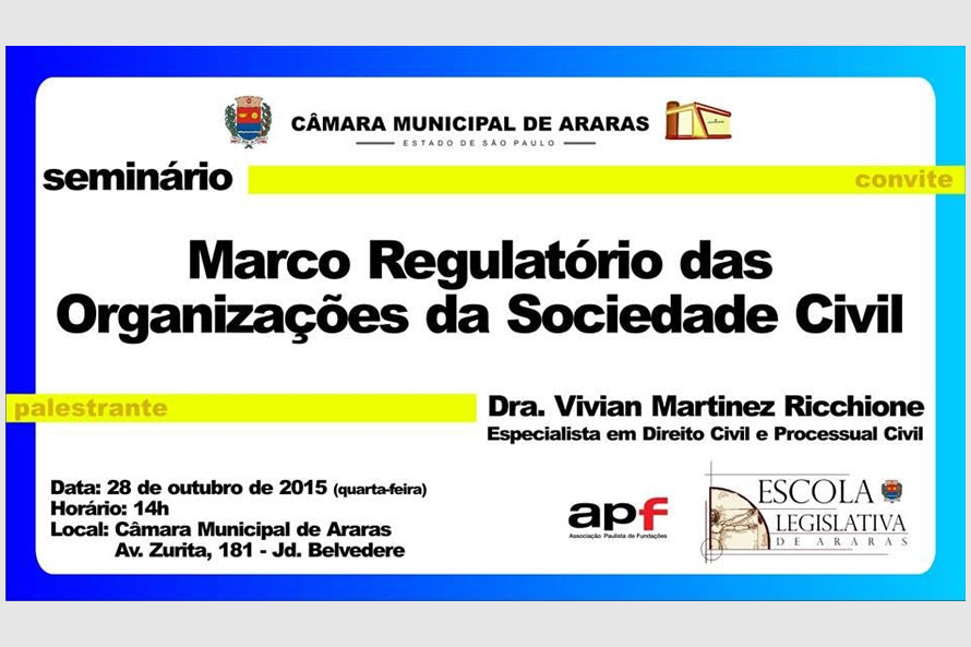 Associação Paulista de Fundações – APF e Câmara Municipal de Araras promovem seminário sobre Marco Regulatório das Organizações da Sociedade Civil